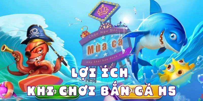 Giới thiệu trò chơi Bắn Cá H5